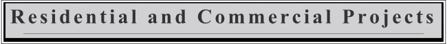 Residential and Commercial Projects